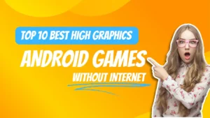 top 10 best high graphics android games offline
